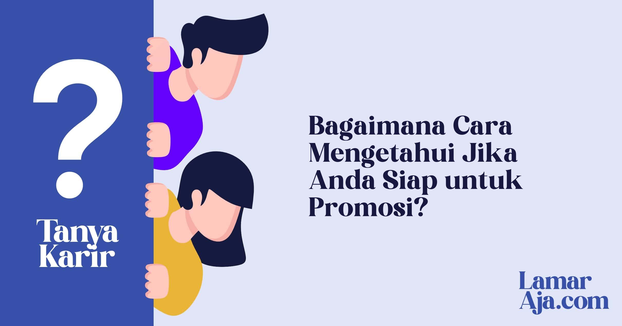 Bagaimana Cara Mengetahui Jika Anda Siap untuk Promosi?